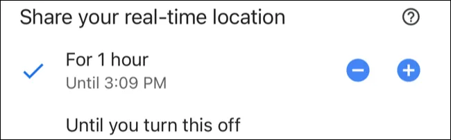 Chọn khoảng thời gian muốn chia sẻ vị trí của bạn trong Google Maps.